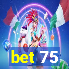 bet 75