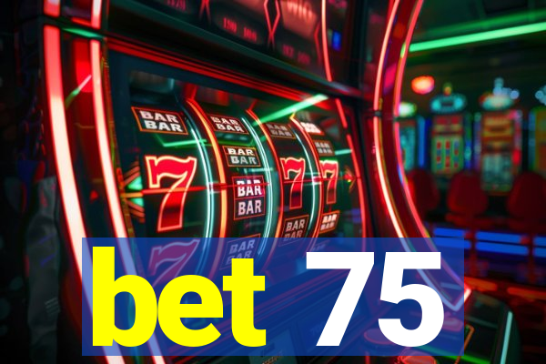 bet 75