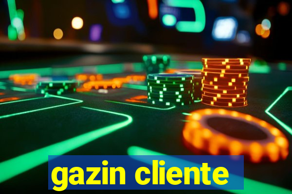 gazin cliente