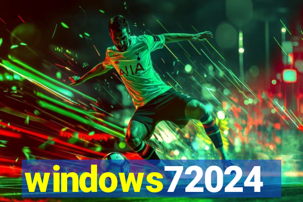 windows72024