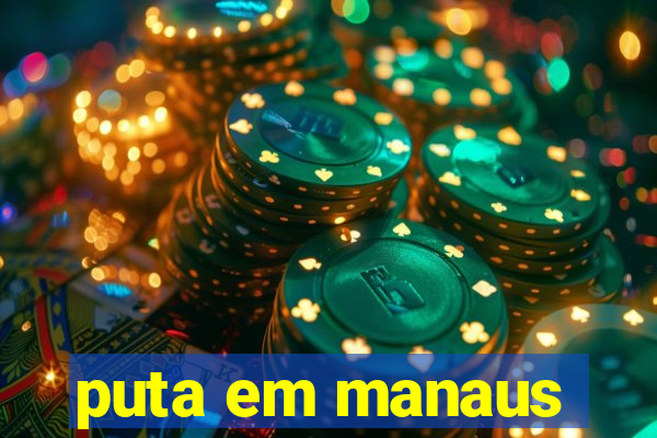 puta em manaus
