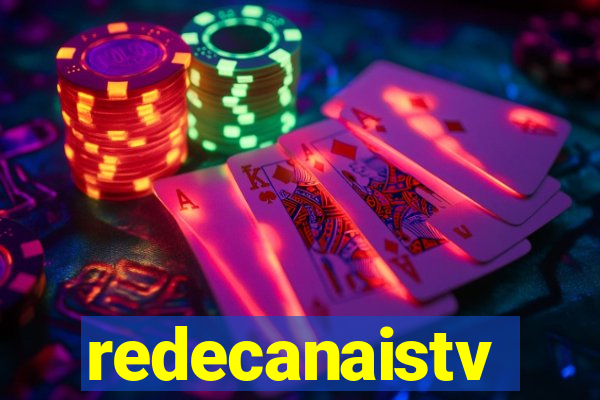 redecanaistv