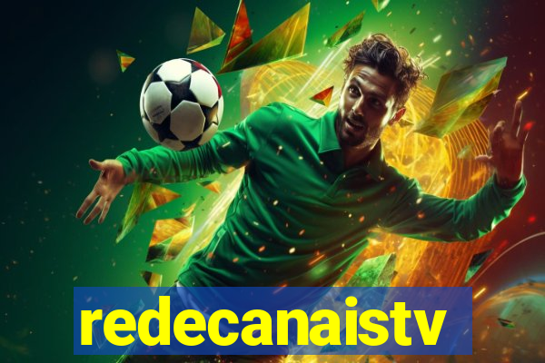 redecanaistv