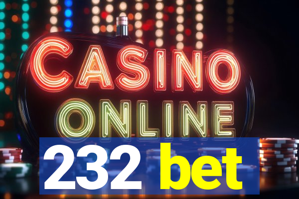 232 bet