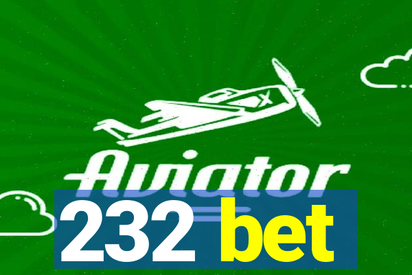232 bet
