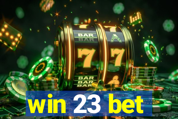 win 23 bet