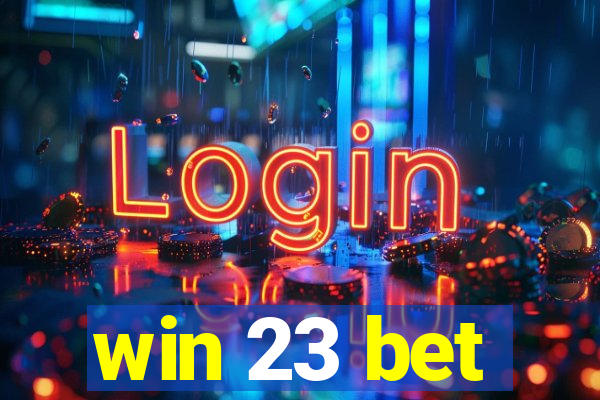 win 23 bet