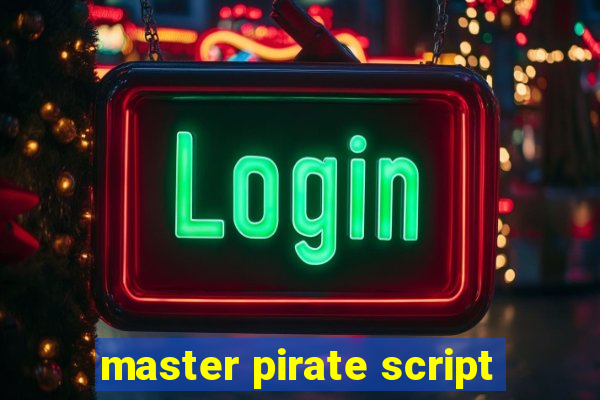 master pirate script