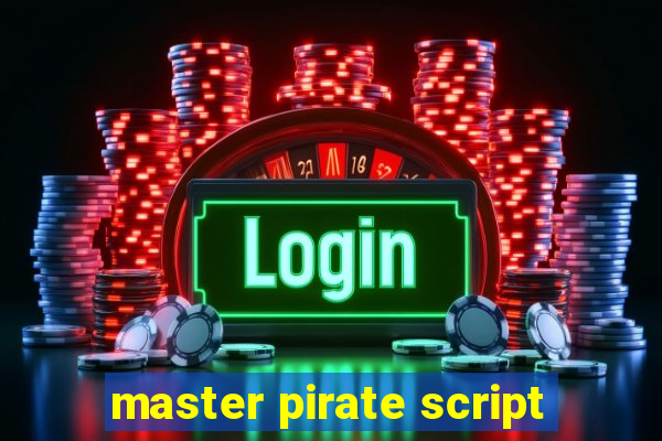 master pirate script