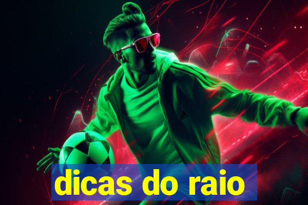 dicas do raio