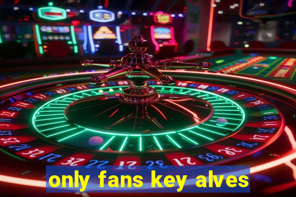 only fans key alves