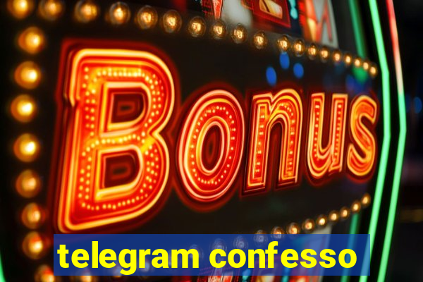 telegram confesso