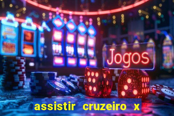 assistir cruzeiro x flamengo multicanais
