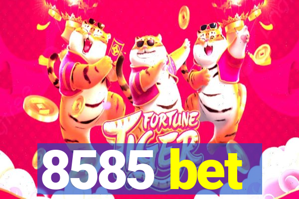 8585 bet