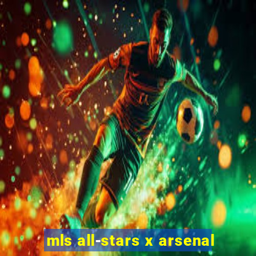 mls all-stars x arsenal