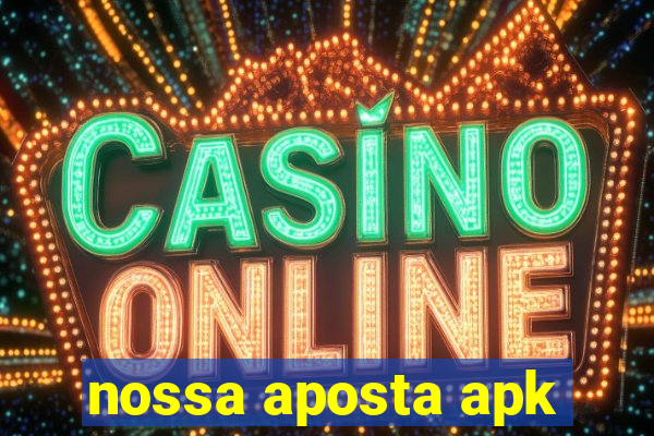 nossa aposta apk
