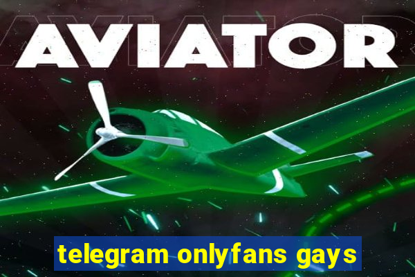 telegram onlyfans gays