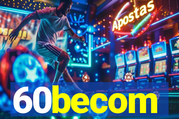 60becom