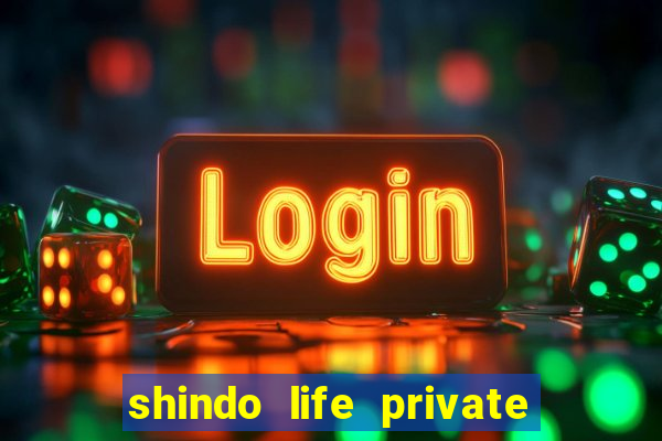 shindo life private server codes