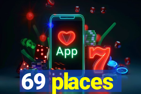 69 places