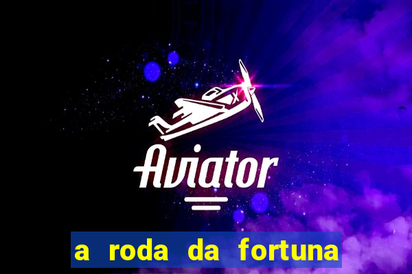 a roda da fortuna tarot conselho