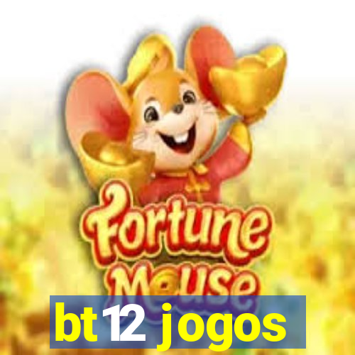 bt12 jogos