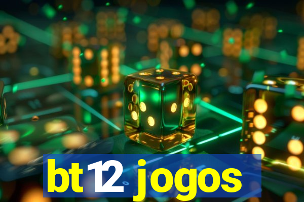 bt12 jogos