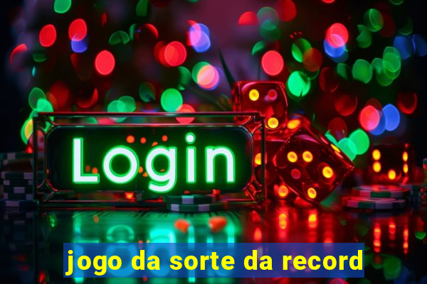jogo da sorte da record