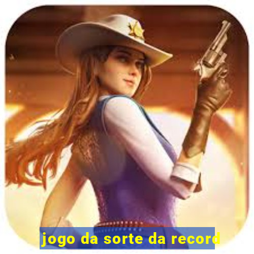 jogo da sorte da record