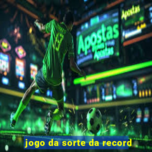 jogo da sorte da record