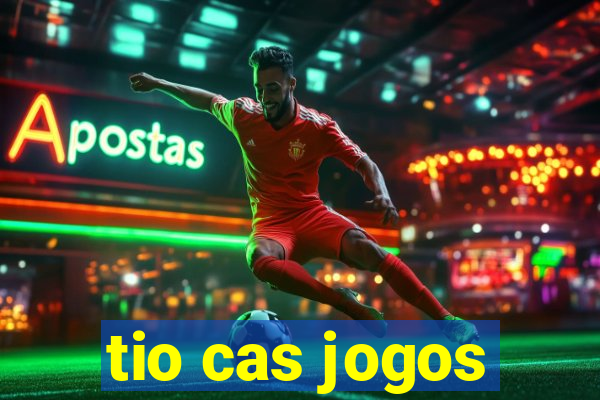 tio cas jogos
