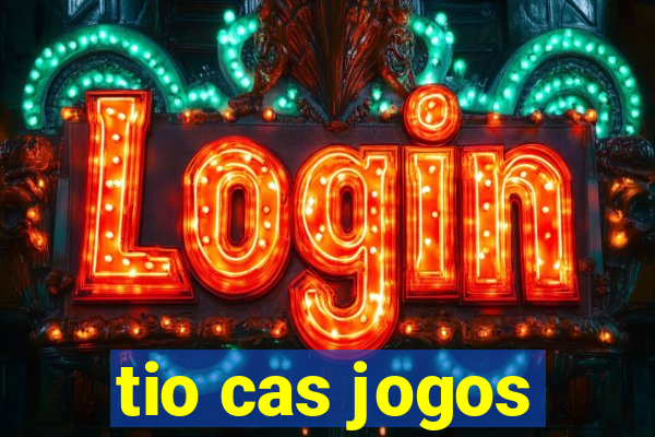 tio cas jogos