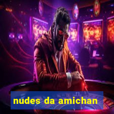 nudes da amichan