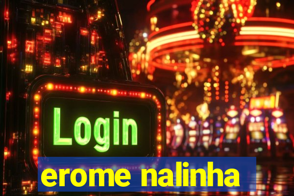 erome nalinha