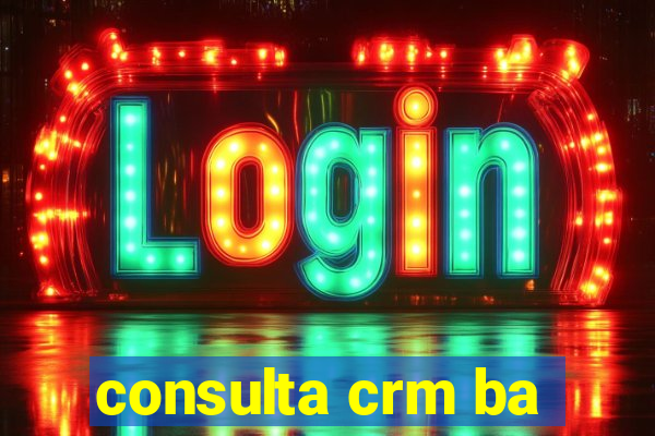 consulta crm ba