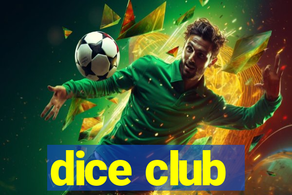 dice club