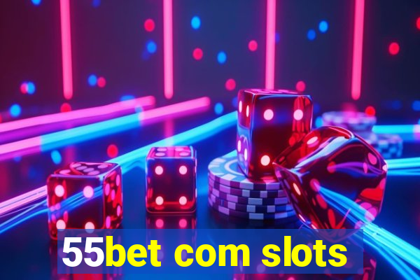 55bet com slots