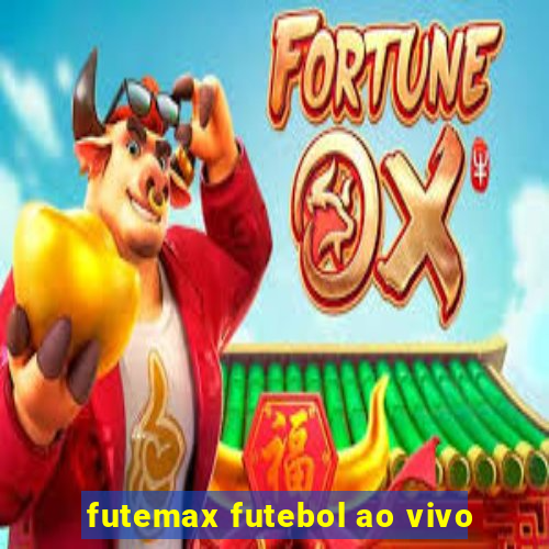 futemax futebol ao vivo