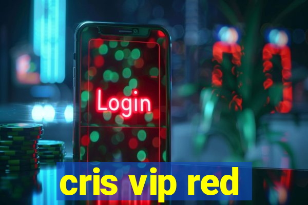 cris vip red