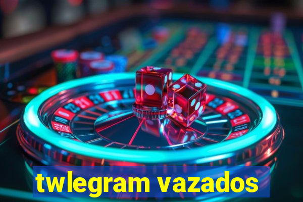 twlegram vazados