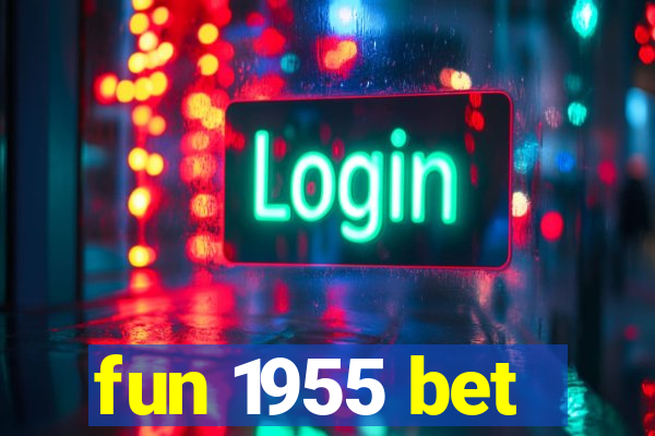fun 1955 bet