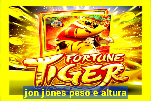 jon jones peso e altura