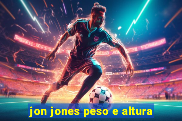 jon jones peso e altura
