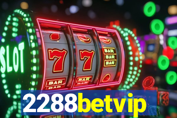 2288betvip