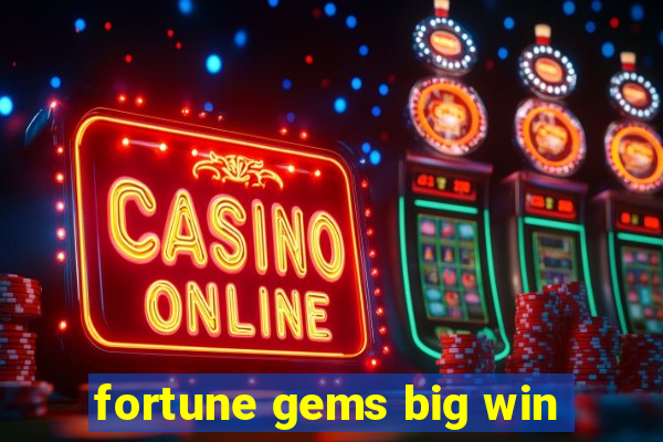 fortune gems big win