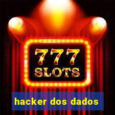 hacker dos dados
