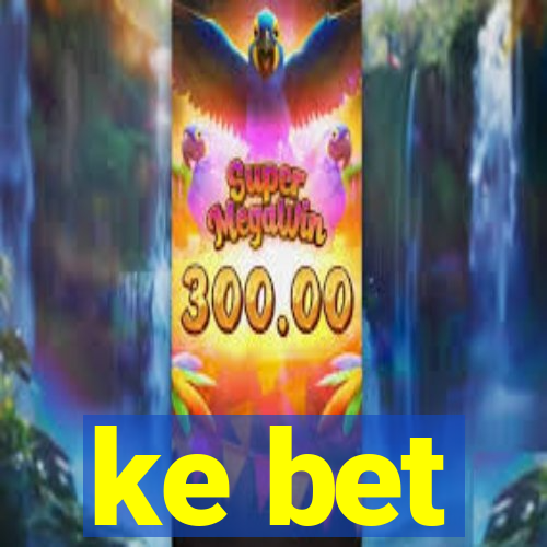 ke bet