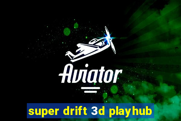 super drift 3d playhub