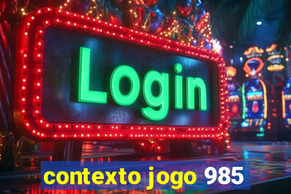 contexto jogo 985