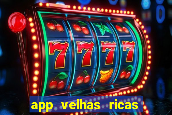 app velhas ricas do pix